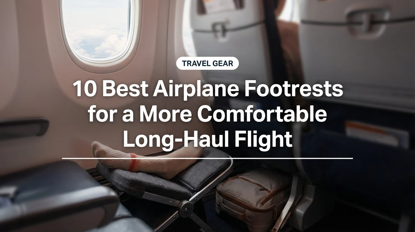 10 Best Airplane Footrests for a More Comfortable Long-Haul Flight