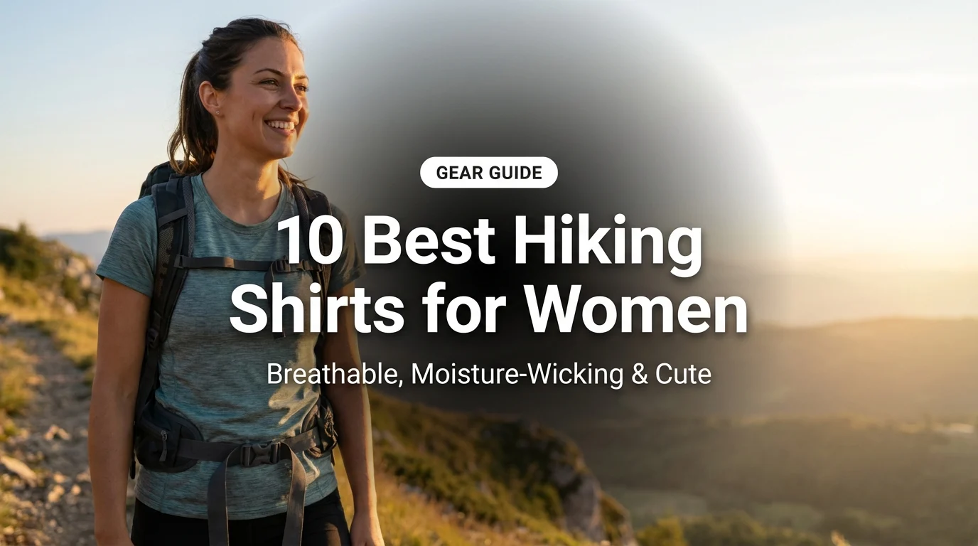 10 Best Hiking Shirts for Women: Breathable, Moisture-Wicking & Cute