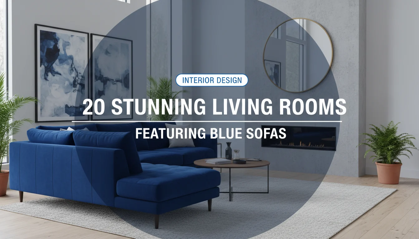 20 Stunning Living Rooms Featuring Blue Sofas