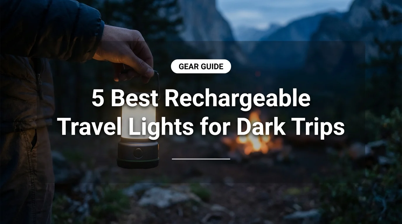 5 Best Rechargeable Travel Lights for Dark Trips