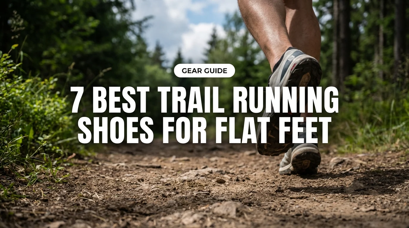 7 Best Trail Running Shoes for Flat Feet