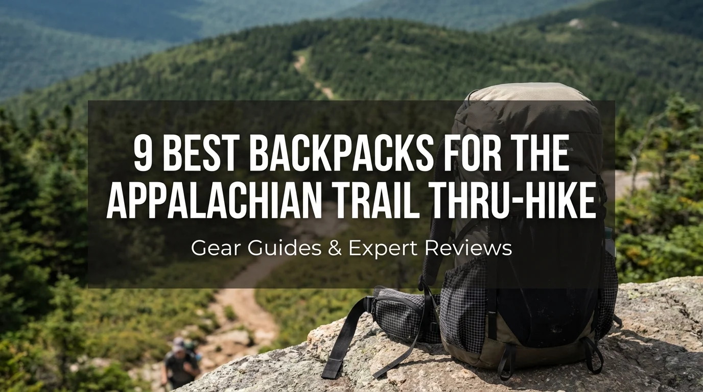 9 Best Backpacks for the Appalachian Trail Thru-Hike