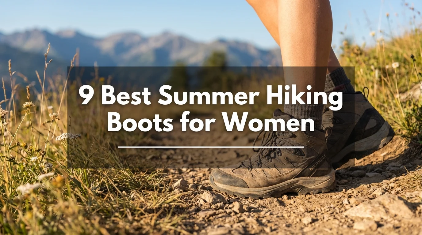 9 Best Summer Hiking Boots for Women